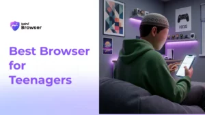 best browser for teen